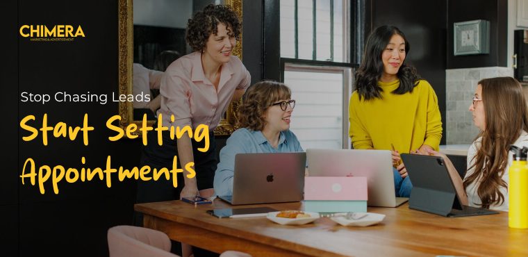 Four women professionals collaborating around a table with laptops and a tablet, with Chimera Marketing logo and text overlay "Stop Chasing Leads, Start Setting Appointments.