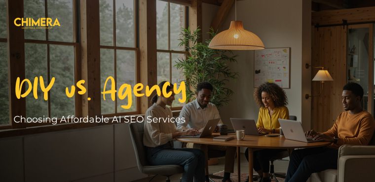 A diverse team of four professionals collaborating on laptops in a modern, sunlit office with the Chimera Marketing logo and text overlay "DIY vs. Agency: Choosing Affordable AI SEO Services.