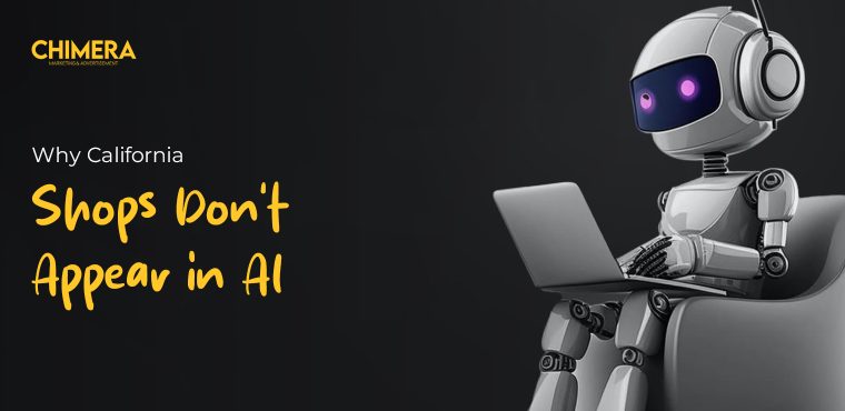A 3D-rendered robot with purple eyes sitting in a chair and using a laptop, positioned next to the text "Why California Shops Don't Appear in AI" with the Chimera Marketing & Advertisement logo on a dark background.