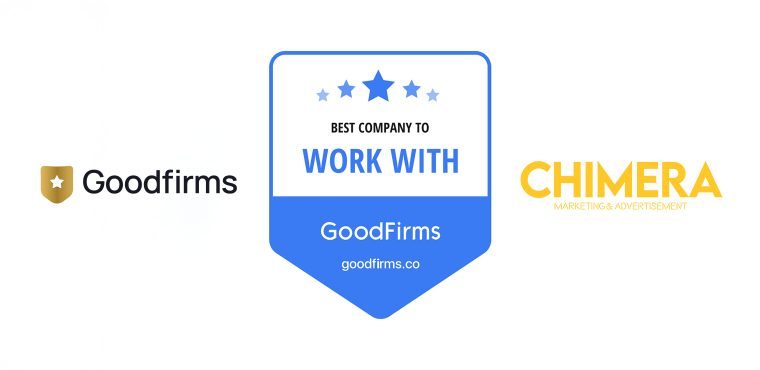 A promotional graphic with the Best Company to work with badge of GoodFirms and The Chimera Marketing and Advertisement logo.